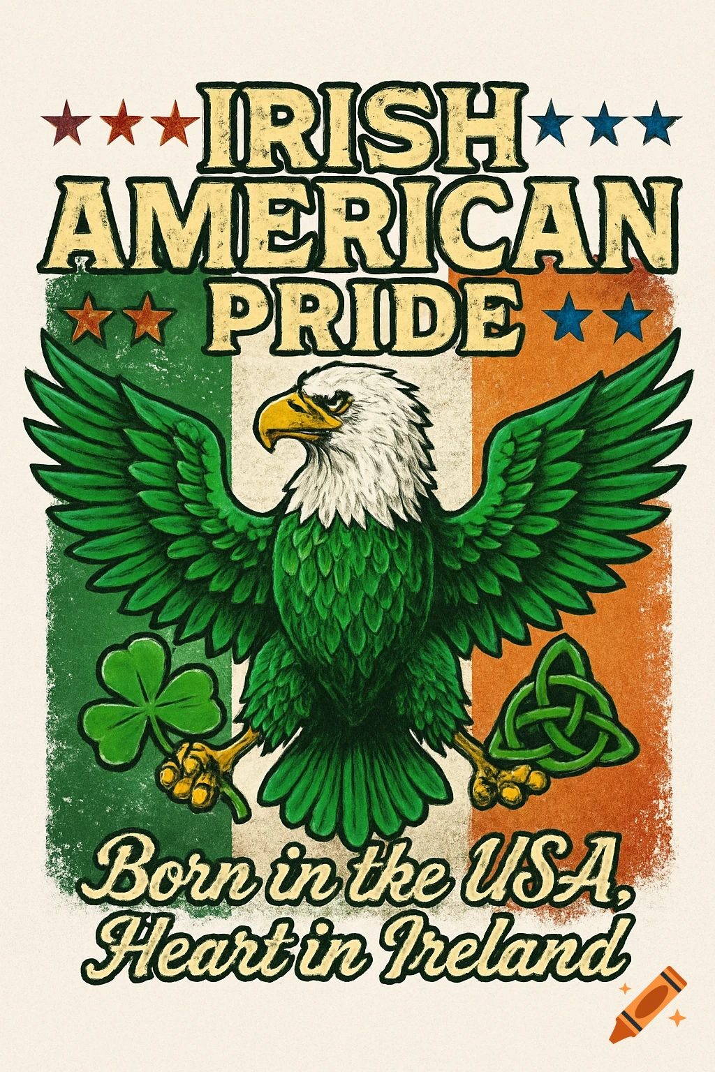 Eagle with green wings holds shamrock and Celtic knot against Irish flag. Text: Irish American Pride Born in the USA, Heart in Ireland. Vintage style.
