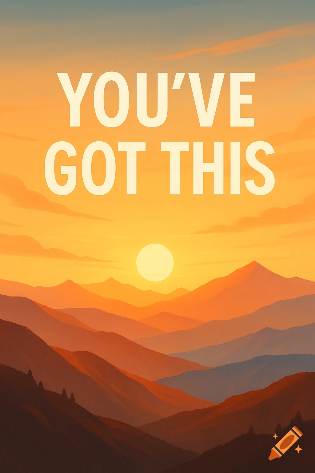 Motivational poster with bold text "YOU'VE GOT THIS" over a minimalist landscape of mountains at sunrise in warm colors.