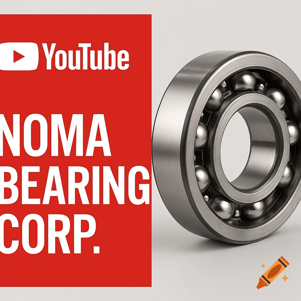 Realistic ball bearing next to a red panel with YouTube logo and text NOMA BEARING CORP.