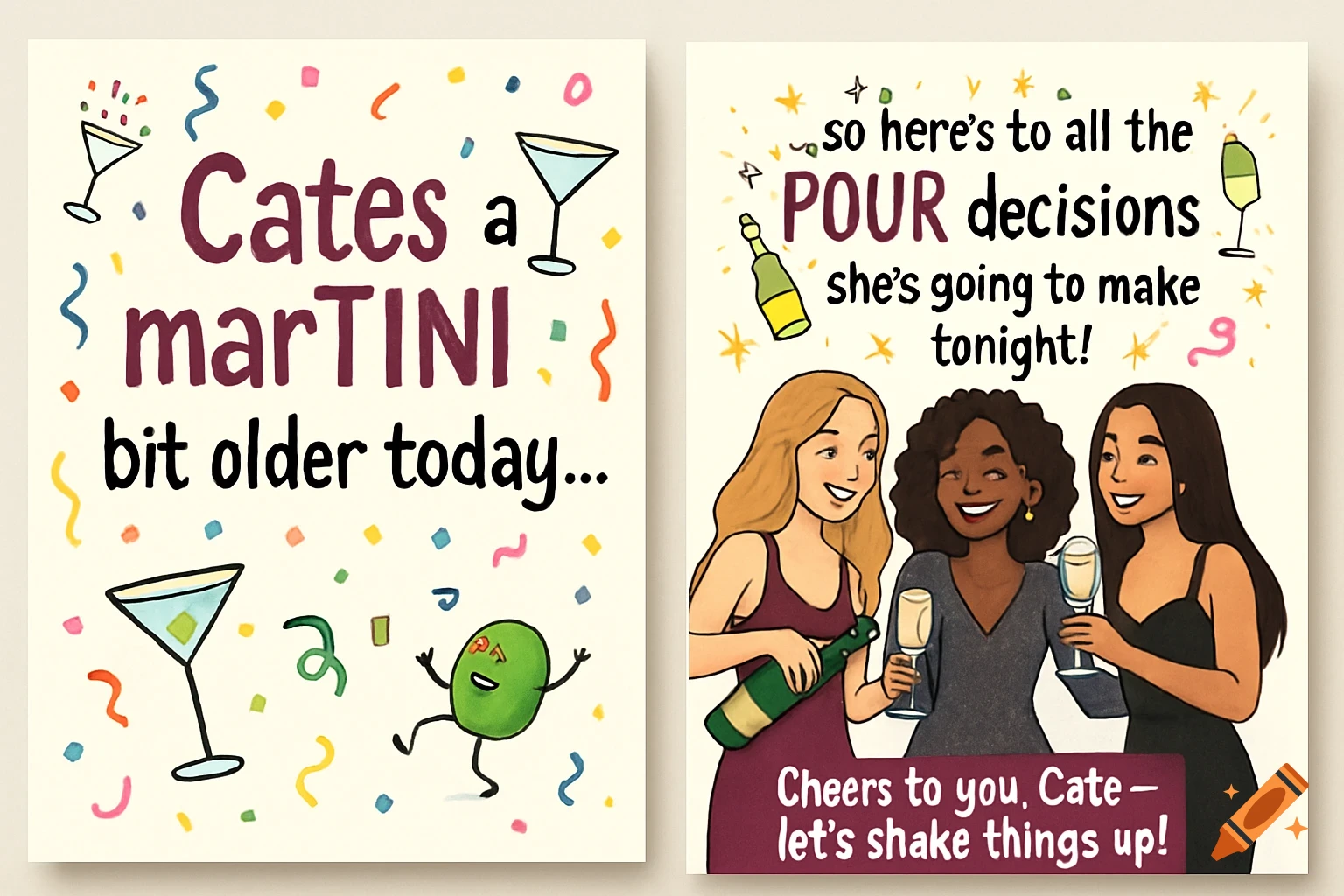 Two illustrated greeting cards. Left says "Cates a marTINI bit older today..." with martinis & olive. Right shows women celebrating with drinks & party text.