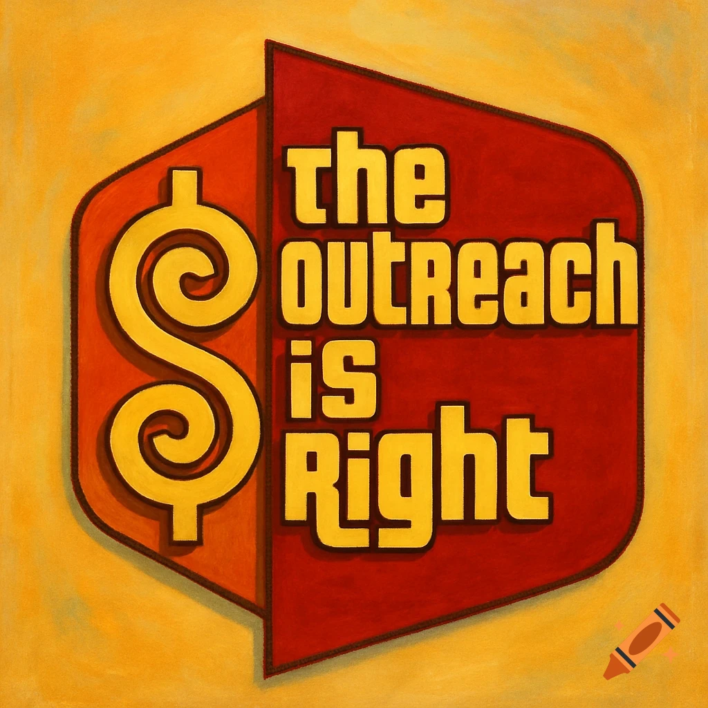 A logo parodying The Price Is Right, featuring the dollar sign symbol and the text "the OUTREACH IS Right".