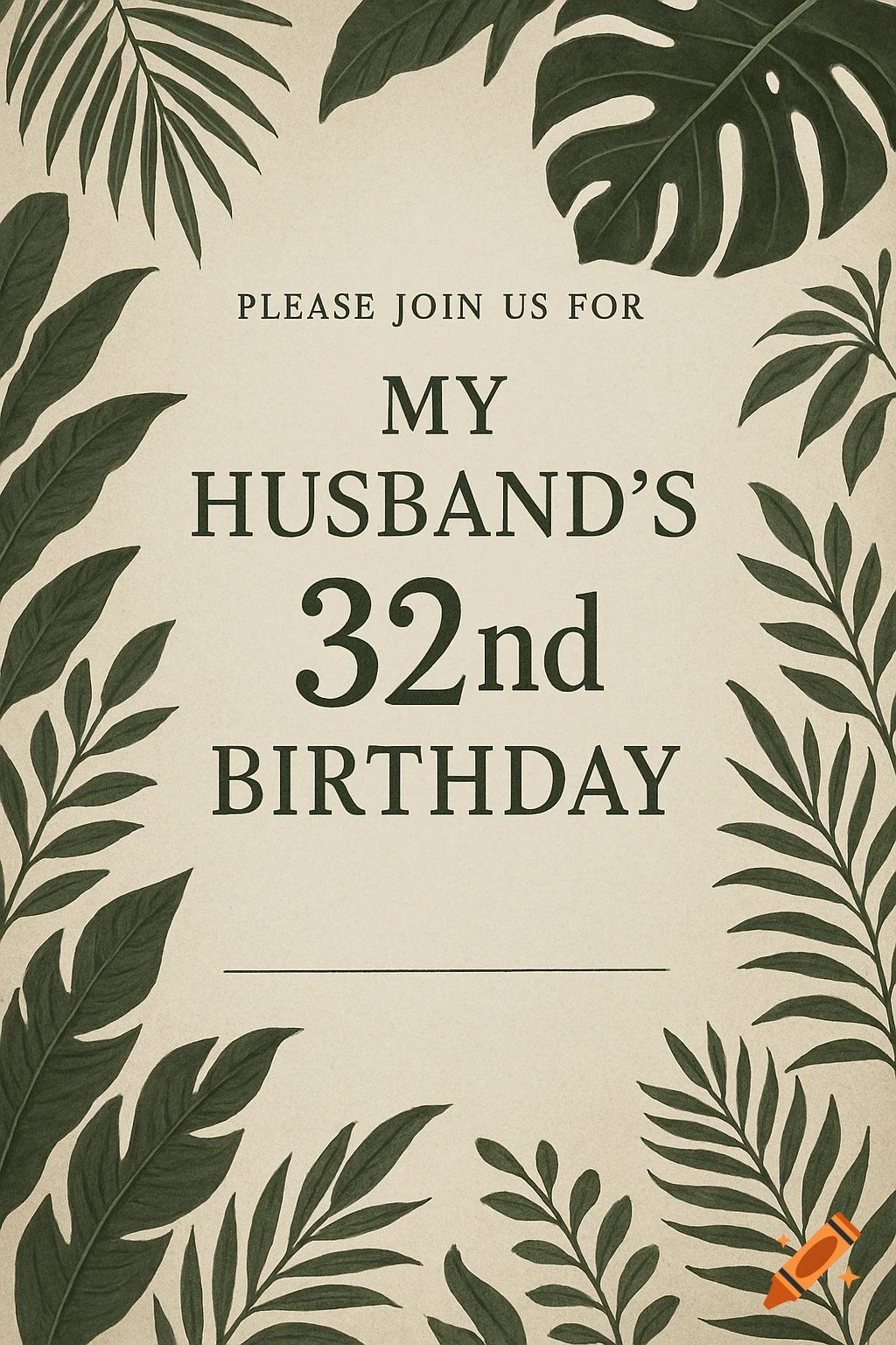 Birthday invitation with tropical leaves and text saying 'PLEASE JOIN US FOR MY HUSBAND'S 32nd BIRTHDAY'