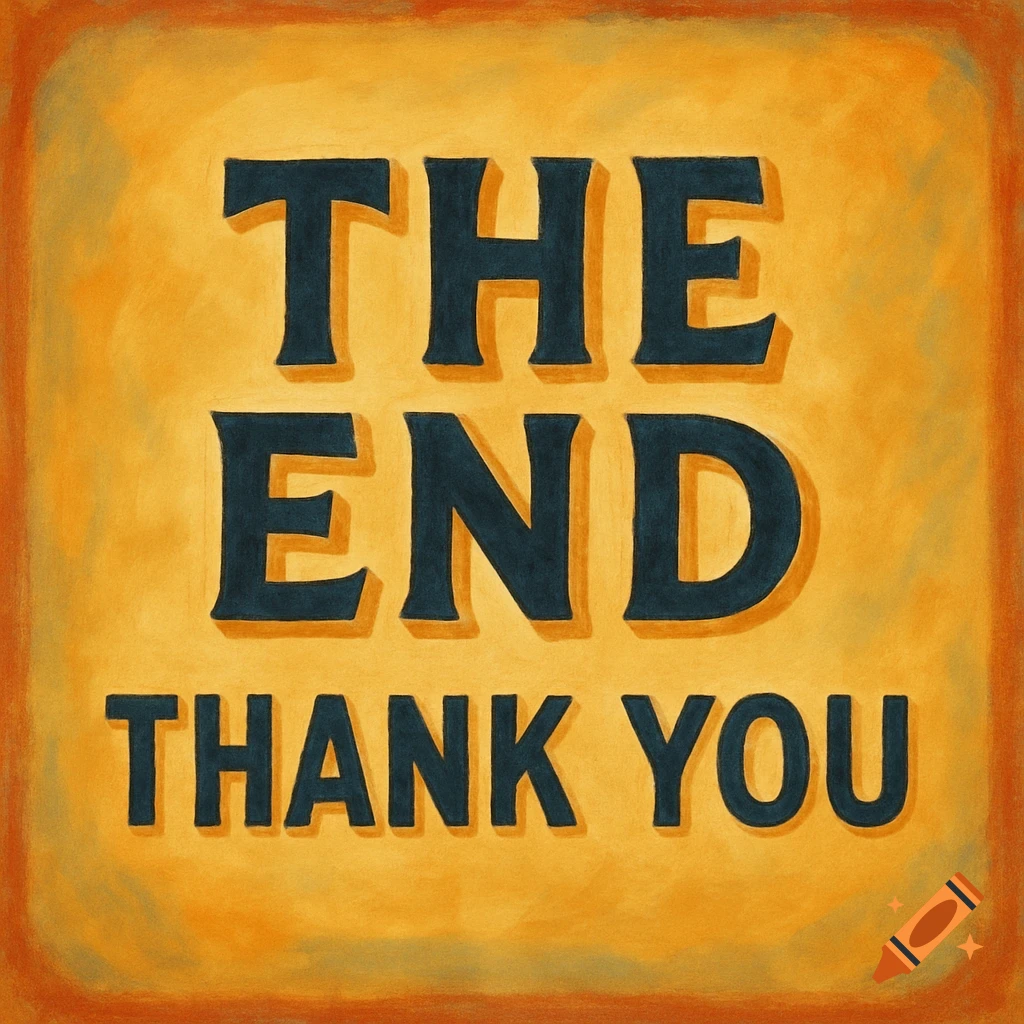 Text graphic reading THE END THANK YOU with a painted texture