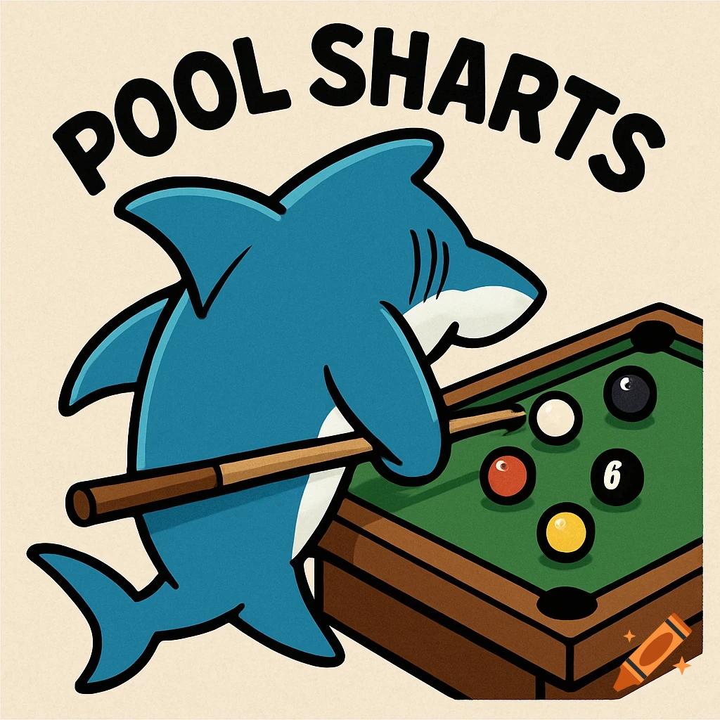 Cartoon shark playing pool with the words POOL SHARTS