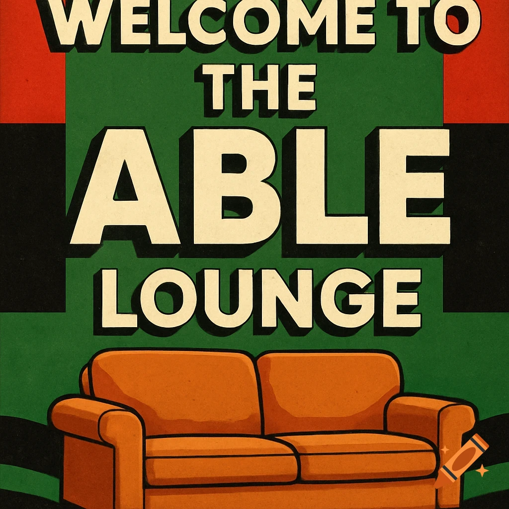 Poster style graphic with red, green, and black background, text "WELCOME TO THE ABLE LOUNGE" and an orange couch.