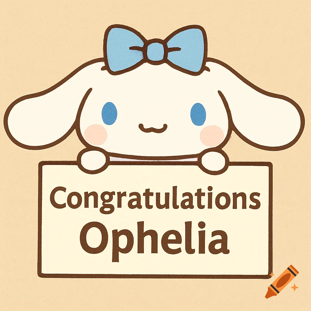 Cartoon illustration of Cinnamoroll holding a sign that says Congratulations Ophelia
