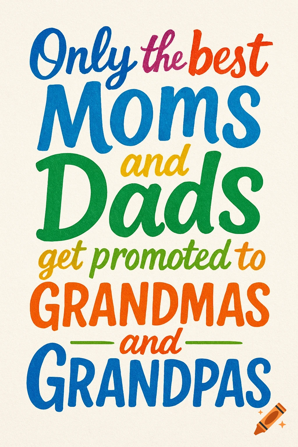 Colorful word art reads 'Only the best Moms and Dads get promoted to Grandmas and Grandpas'