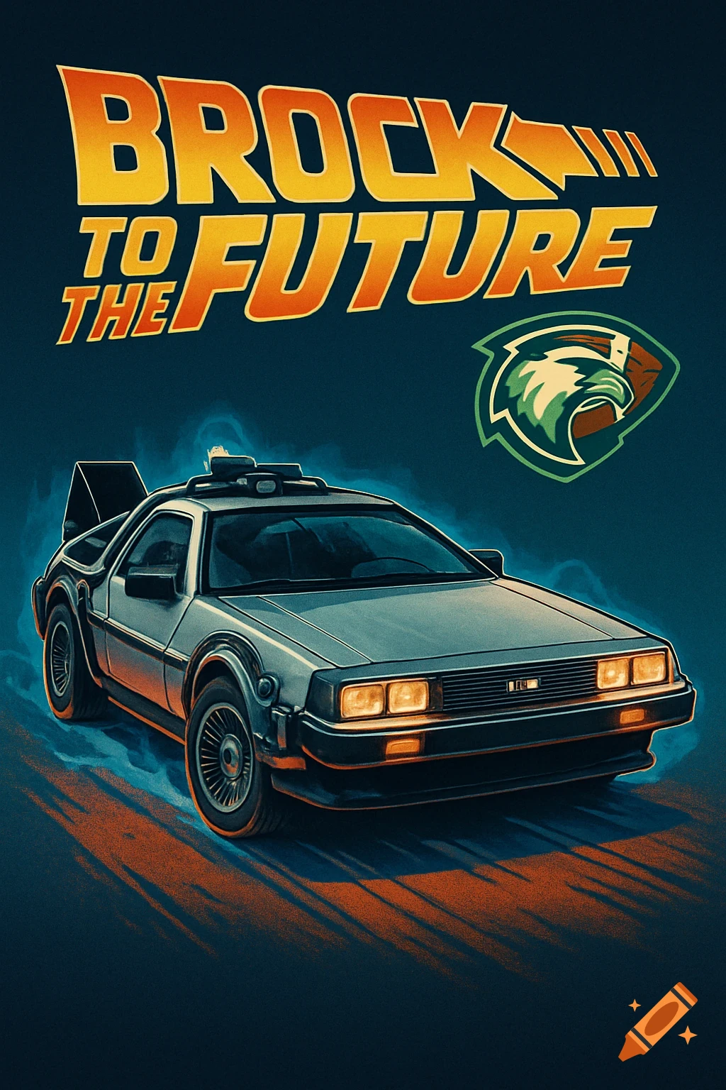 Digital art movie poster style image of a DeLorean car with smoke trails. Text reads BROCK TO THE FUTURE with an eagle logo.