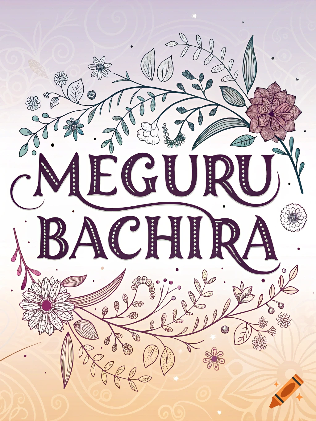 Decorative illustration with the text MEGURU BACHIRA surrounded by flowers and leaves on a pastel background.