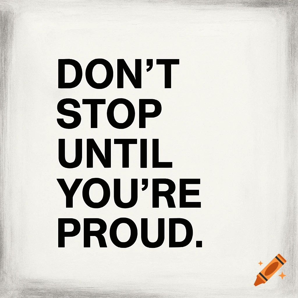 Inspirational quote: Don't Stop Until You're Proud, on a textured background.