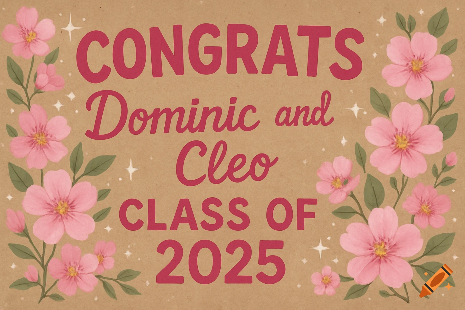 A congratulatory banner on a brown paper background with pink flowers, sparkles, and the text 'CONGRATS Dominic and Cleo CLASS OF 2025'.