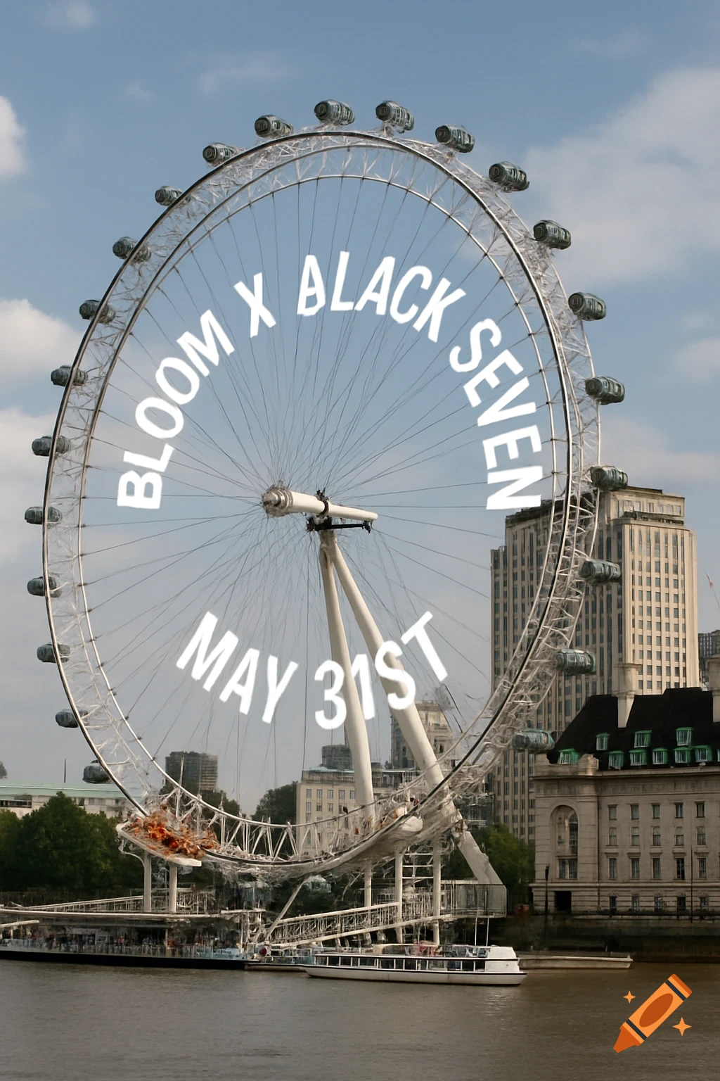 London Eye landmark with overlaid text "Bloom X Black Seven May 31st"