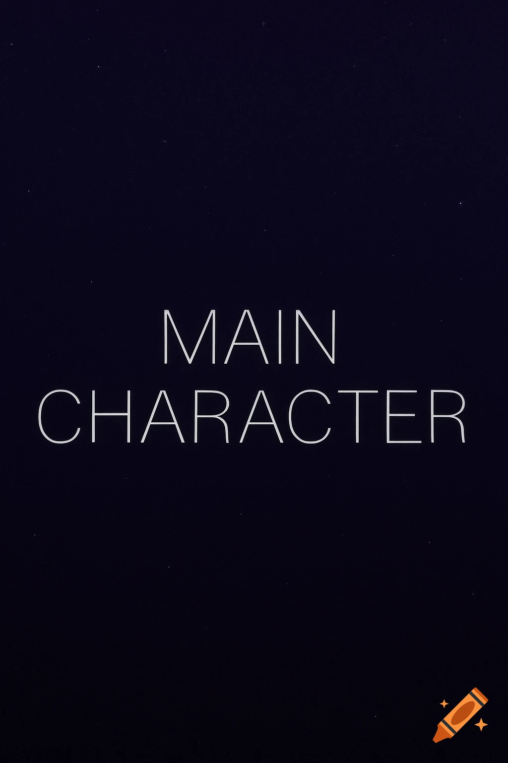 The words MAIN CHARACTER in white text on a dark navy background.