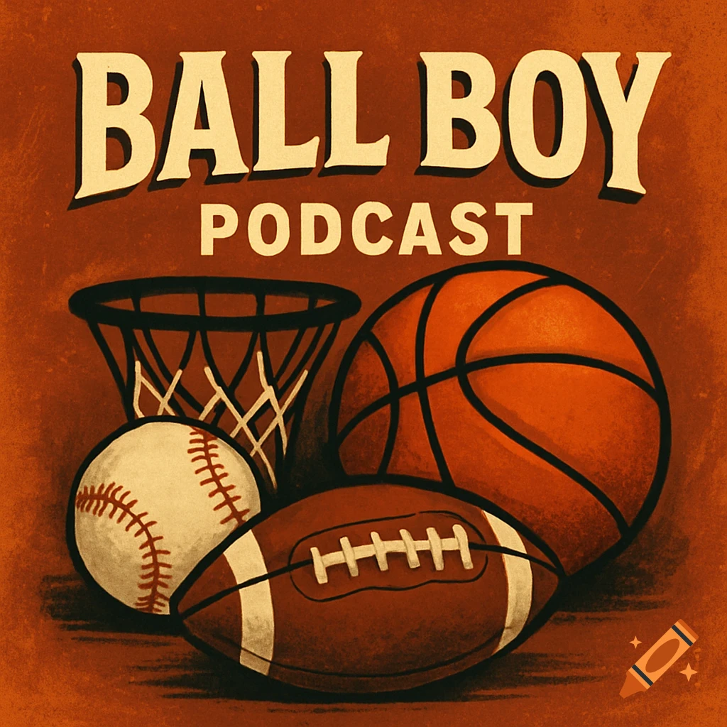 Illustration of baseball, basketball, football, and basketball hoop with text 'BALL BOY PODCAST'.