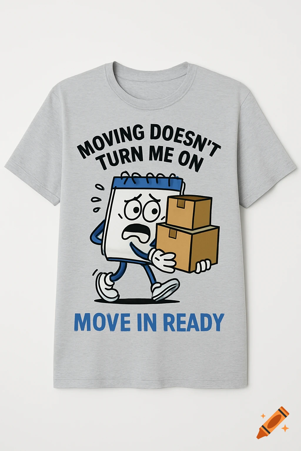 Grey t-shirt with a cartoon calendar character carrying moving boxes and text.