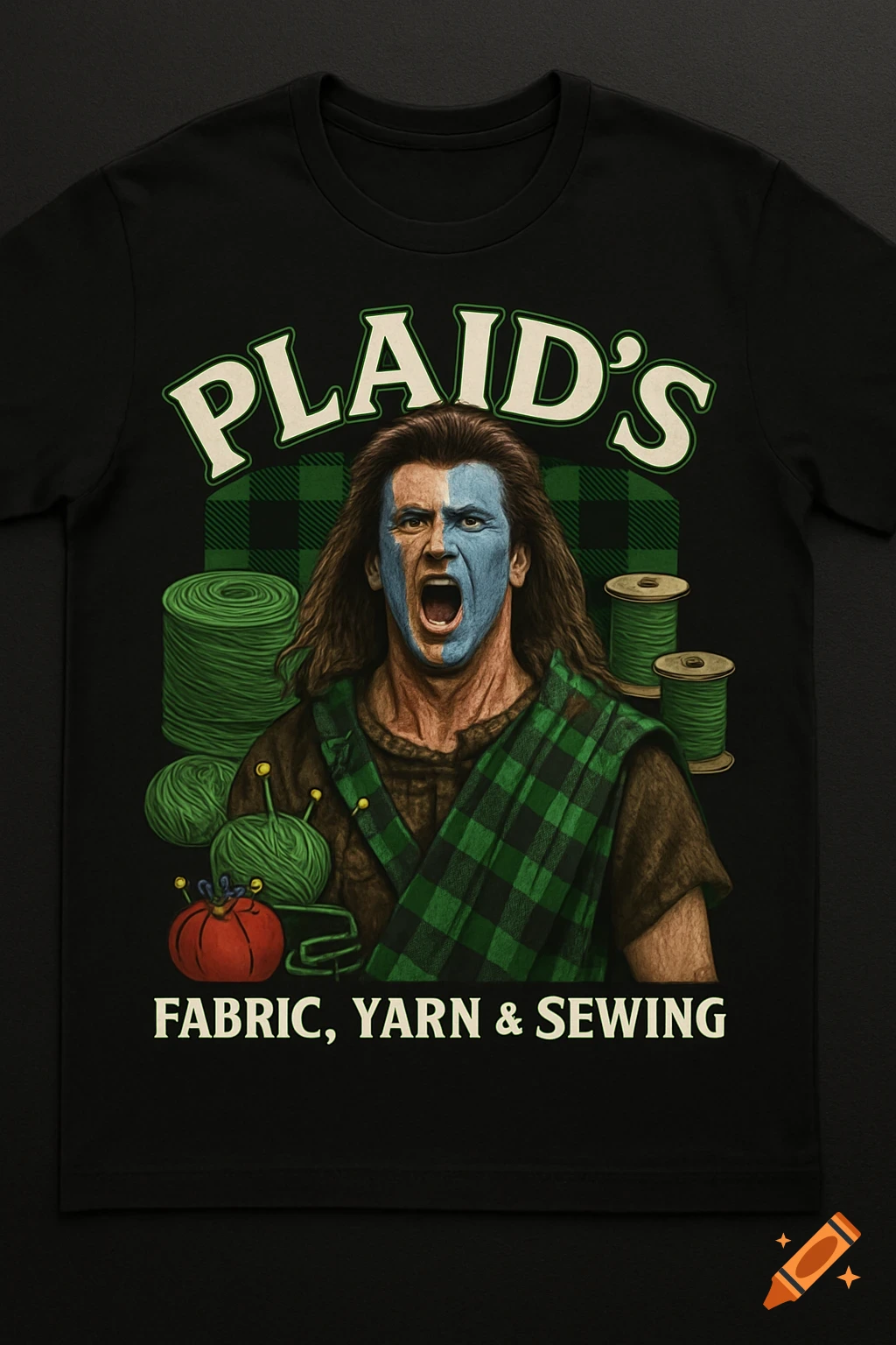 A man resembling Braveheart with face paint and plaid, surrounded by yarn and sewing items on a black t-shirt with text.