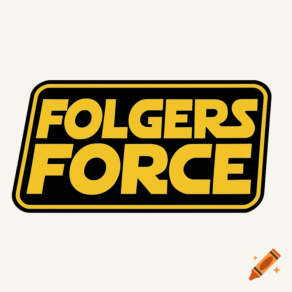 A yellow and black logo in the style of the Star Wars logo reads FOLGERS FORCE.