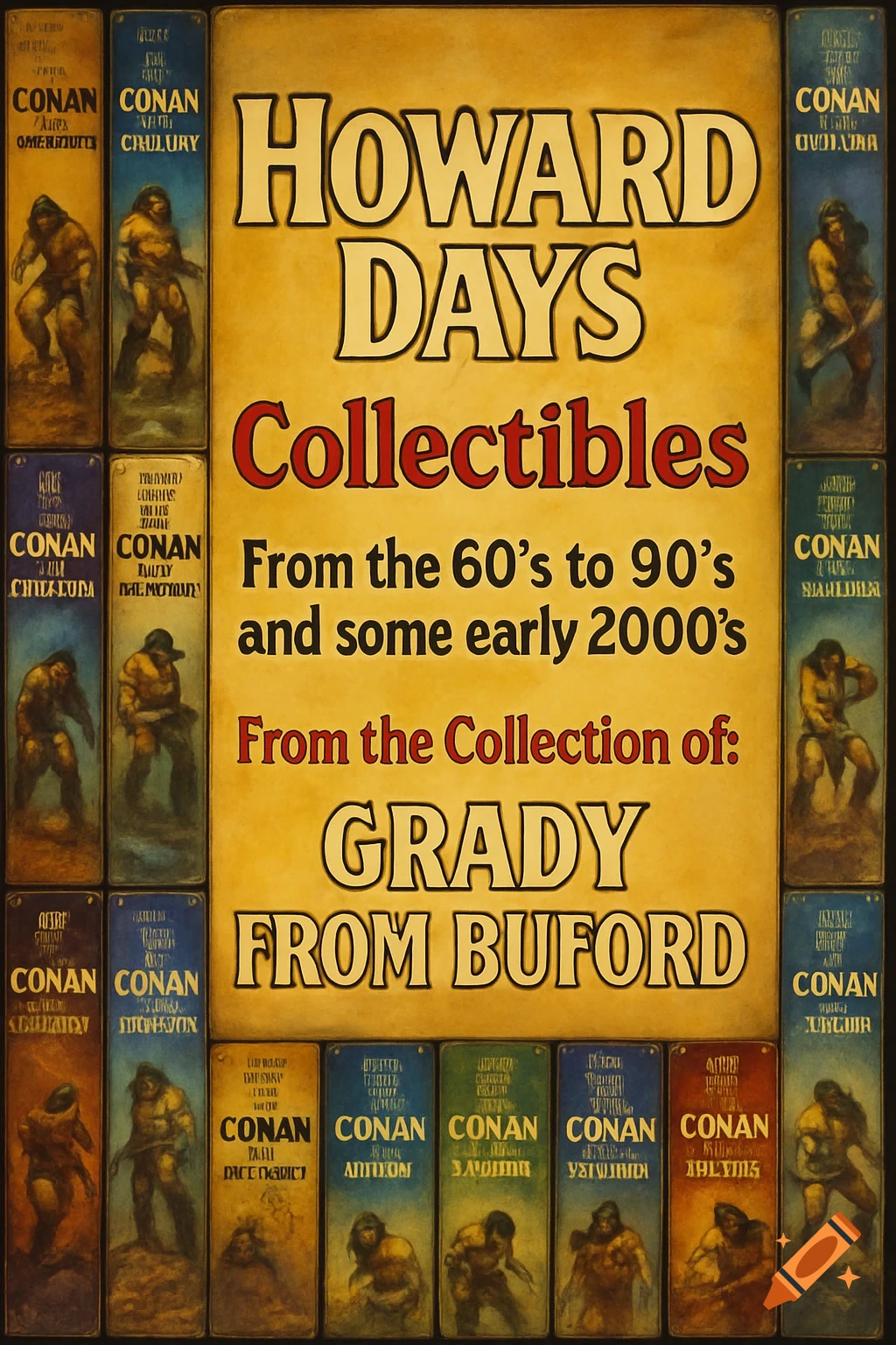 A retro-style poster advertising 'Howard Days Collectibles' from the 60s-2000s, from the collection of Grady from Buford, surrounded by distorted images resembling Conan book spines.