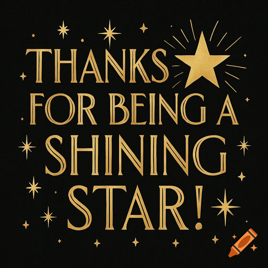 Gold art deco text reads "Thanks for being a Shining Star!" on a black background with stars.