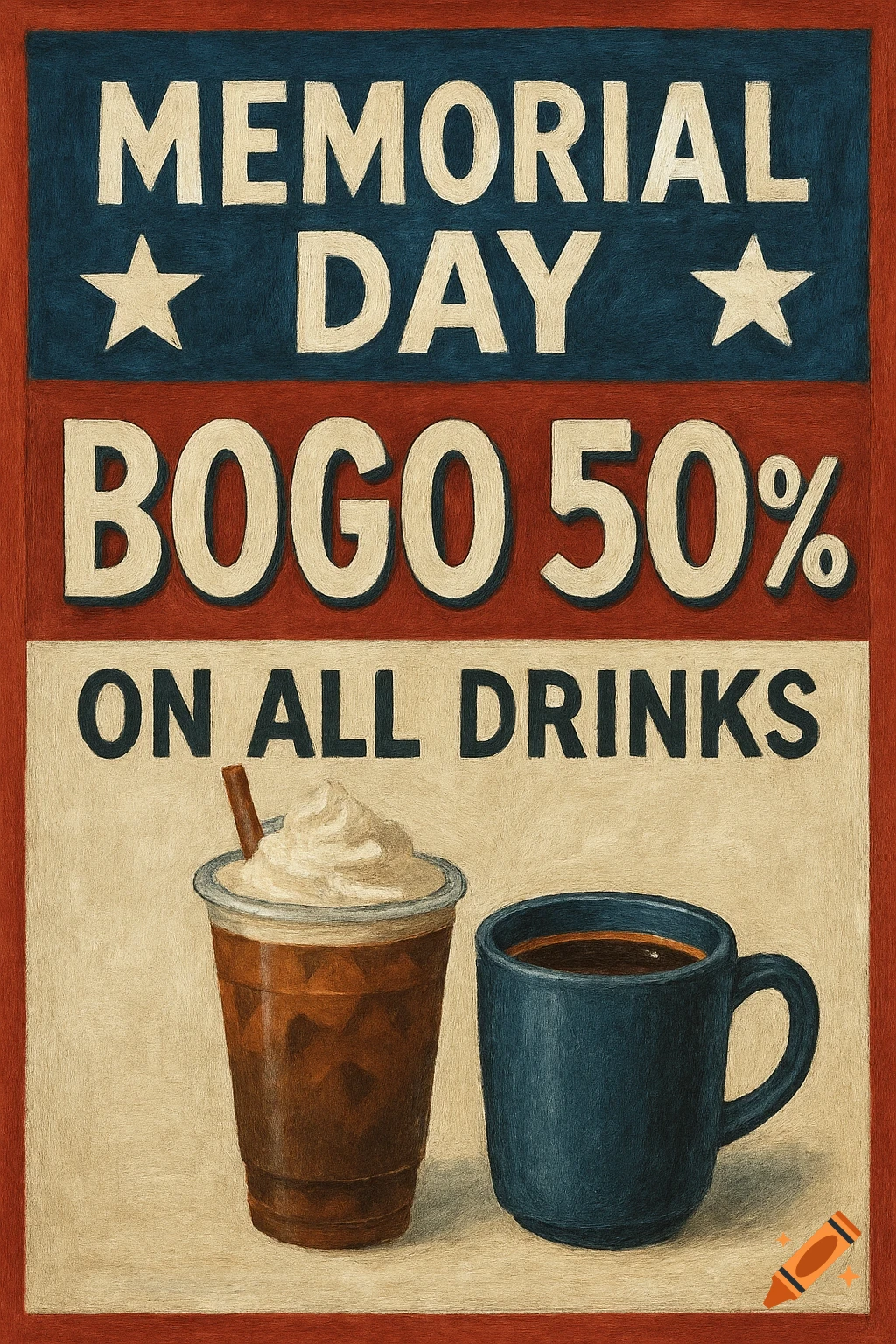 A Memorial Day poster with text "MEMORIAL DAY BOGO 50% ON ALL DRINKS" and illustrations of a coffee cup and a cold drink cup.