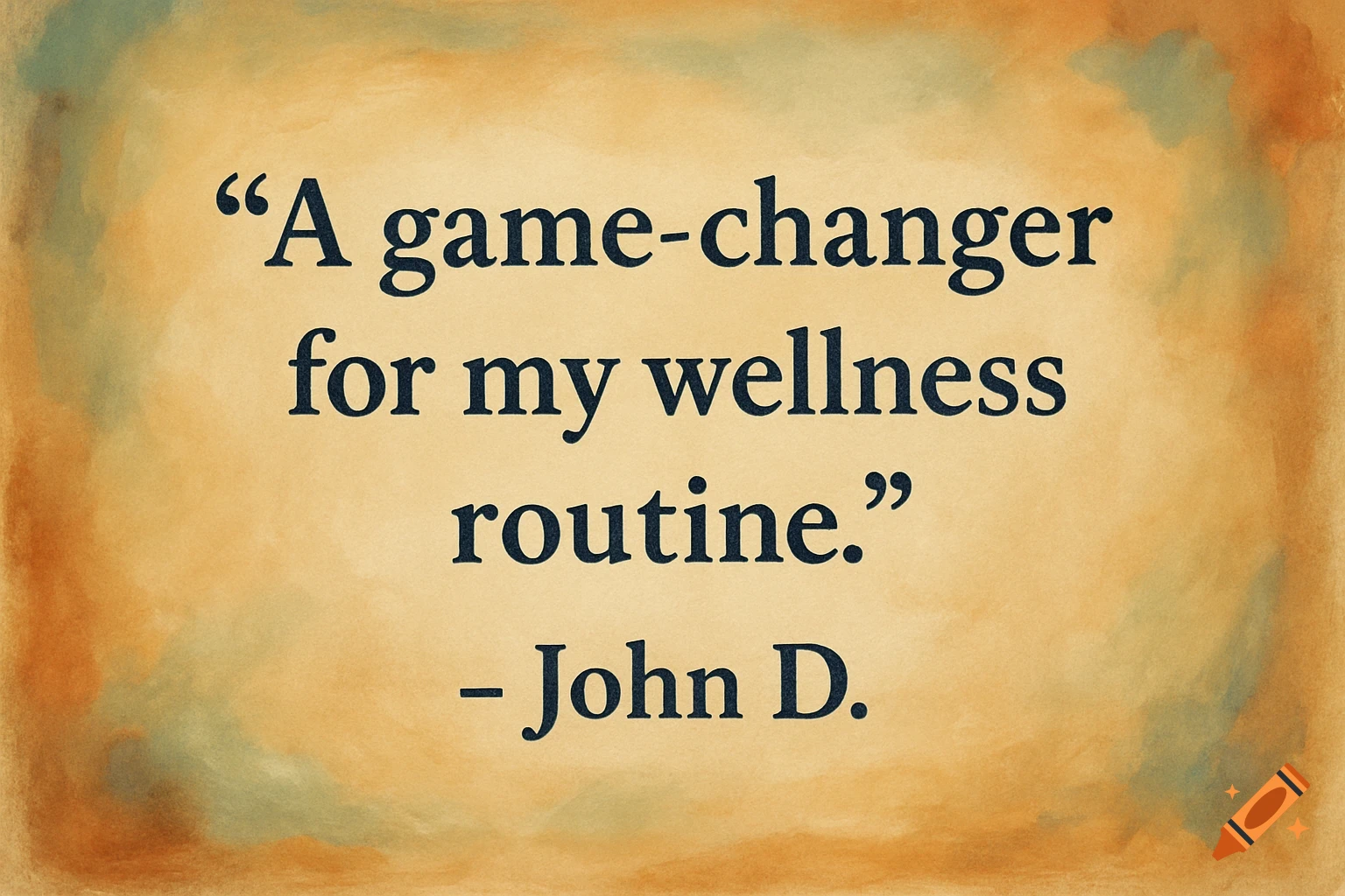 Text quote on a textured background reads: "A game-changer for my wellness routine." – John D.
