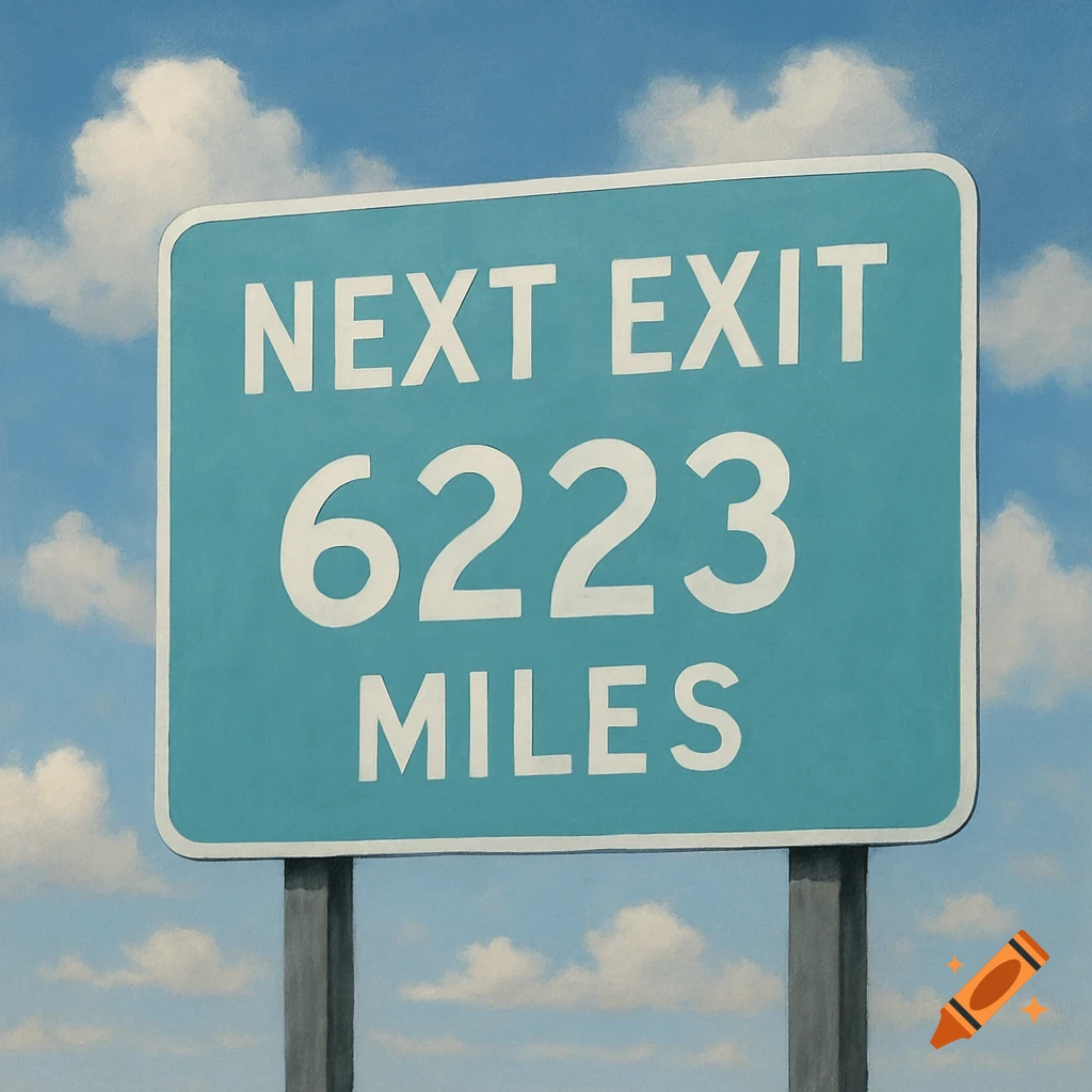 A light blue road sign that says 'NEXT EXIT 6223 MILES' against a cloudy sky, rendered like a painting.