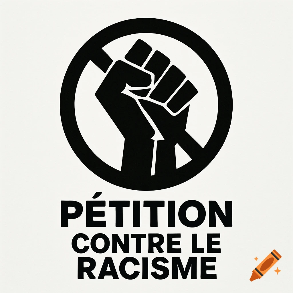 Black and white logo with a stylized black clenched fist inside a black circle with a diagonal line through it, above the text 'PÉTITION CONTRE LE RACISME'.