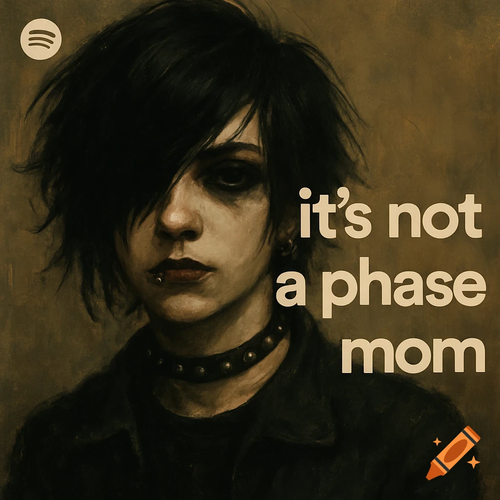Illustration of a young person with dark emo hair and makeup, wearing a studded collar, with the text 'it's not a phase mom'.
