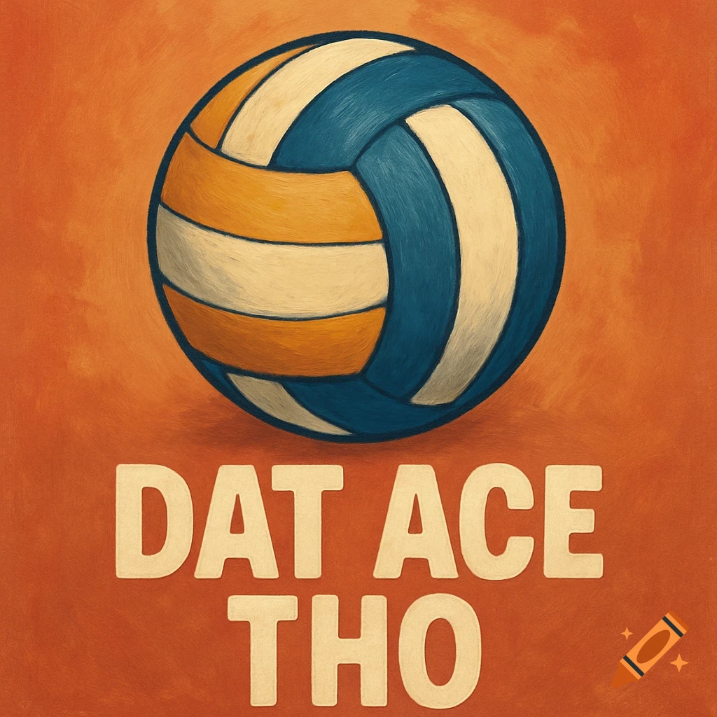 A painted volleyball with the text 'DAT ACE THO' on an orange background.