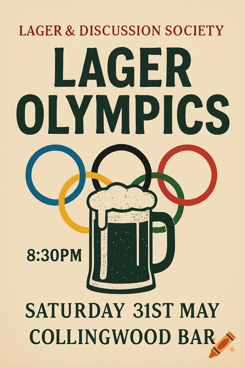 A vintage-style poster advertising the Lager Olympics. Text reads: Lager & Discussion Society, Lager Olympics, 8:30PM, Saturday 31st May, Collingwood Bar. Features an illustration of a beer mug and Olympic rings.