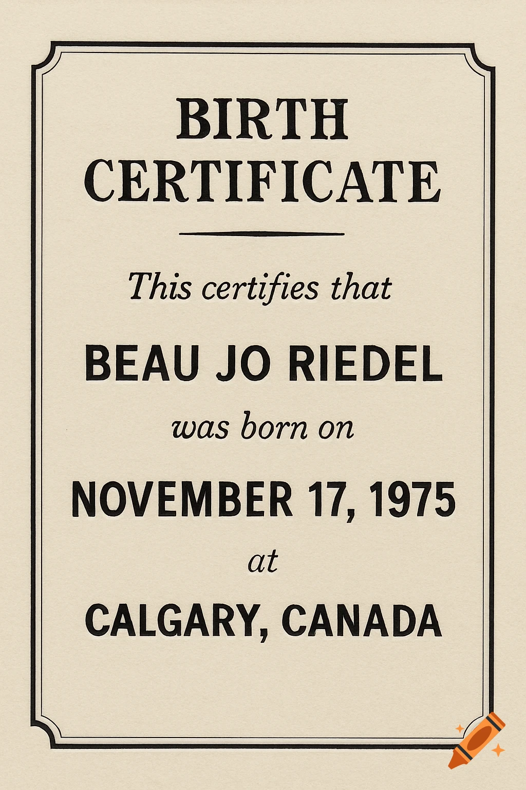 A stylized graphic of a birth certificate for Beau Jo Riedel, born November 17, 1975, in Calgary, Canada.