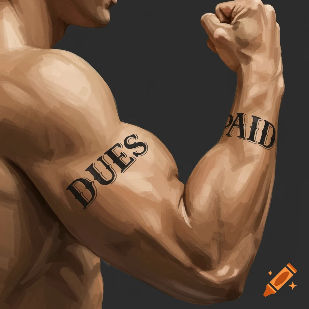 Muscular arm with "DUES" and "PAID" tattoos in a painterly style.