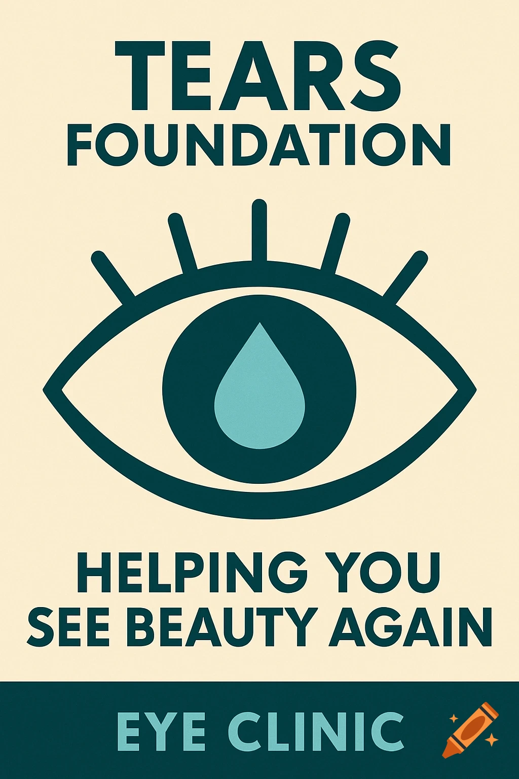 Graphic poster for 'Tears Foundation - Helping You See Beauty Again' Eye Clinic, featuring a stylized eye with a teal teardrop.