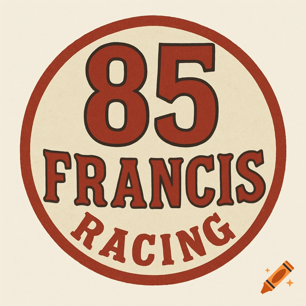 A circular logo featuring the number 85 and text 'FRANCIS RACING' in ...