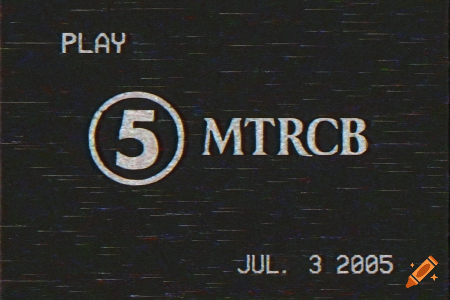Simulated VHS screen capture showing a logo with '5', 'PLAY', 'MTRCB', and the date 'JUL. 3 2005' with artifacts.