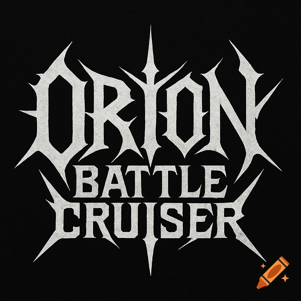 A white metal band logo with sharp points reads "ORION BATTLE CRUISER" on a black background.