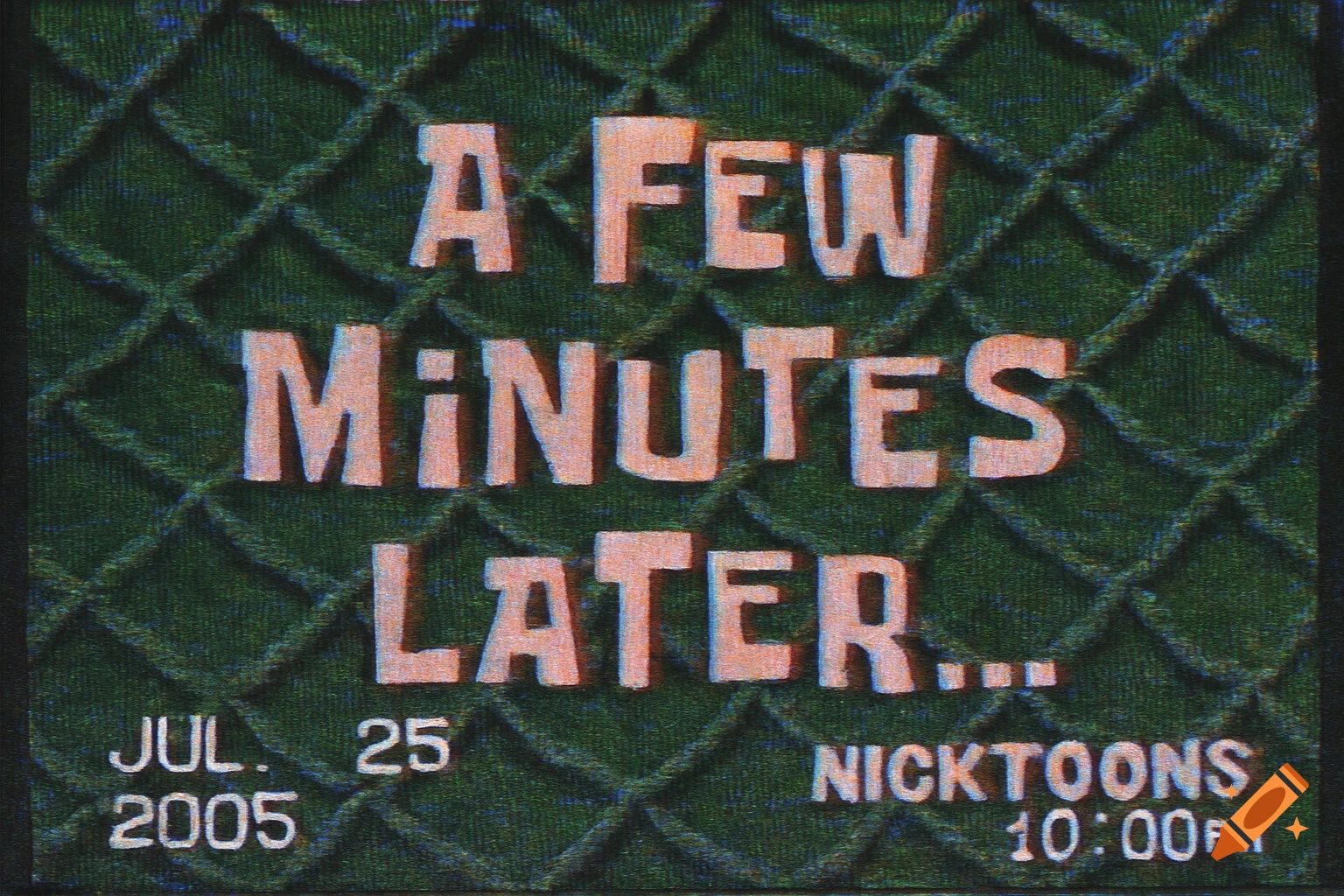SpongeBob-style time card graphic with 'A Few Minutes Later' text and VHS effect.