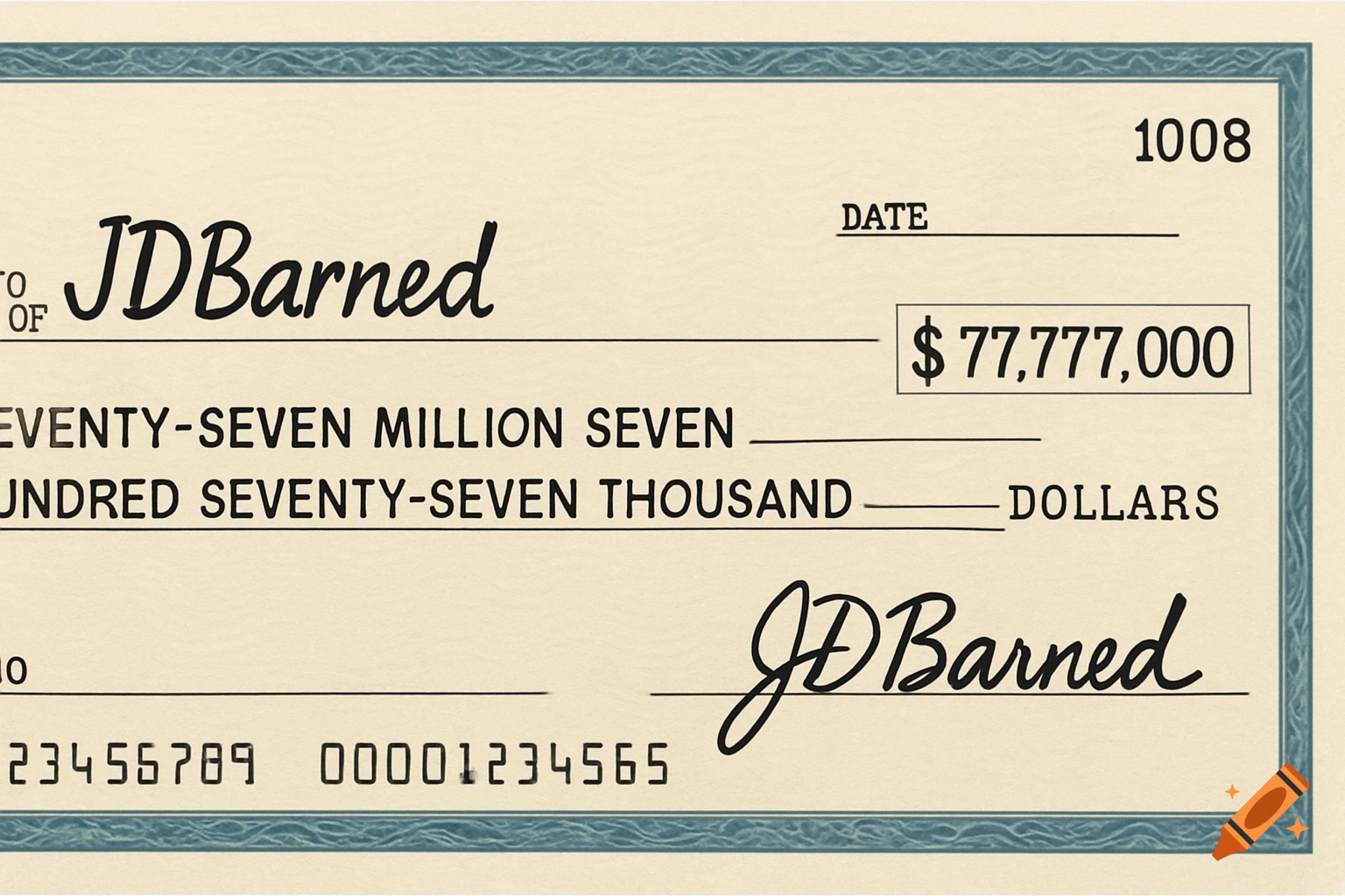 A check for $77,777,000 made out to JDBarned.