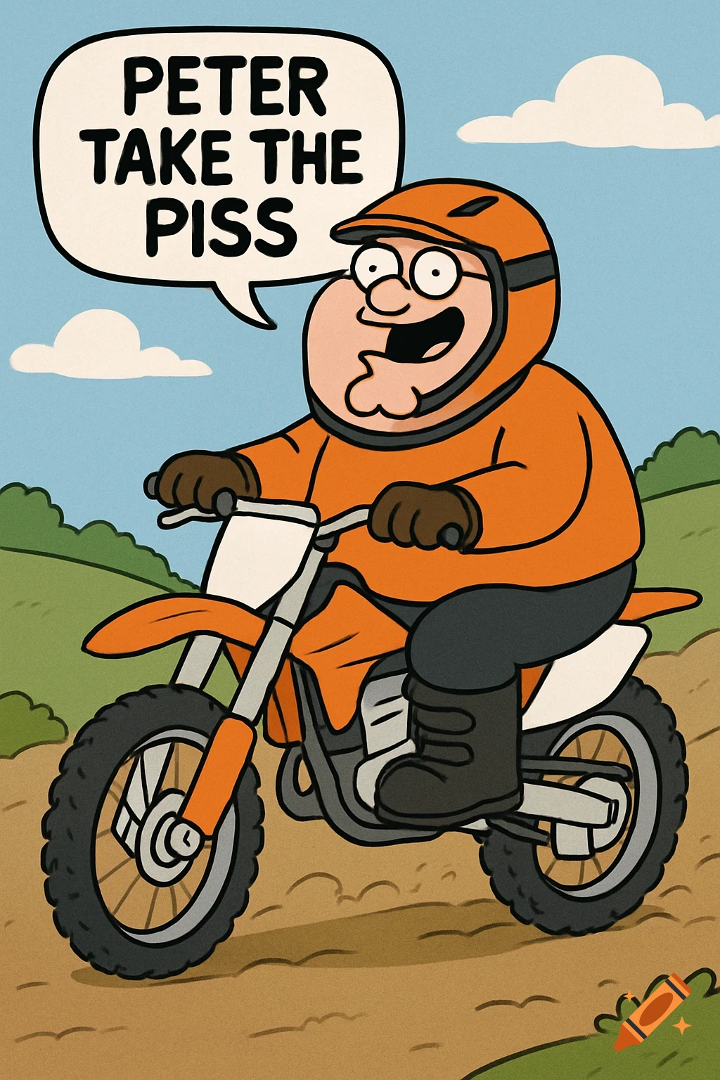 Family Guy cartoon of Peter Griffin riding a dirt bike and saying 'PETER TAKE THE PISS'.