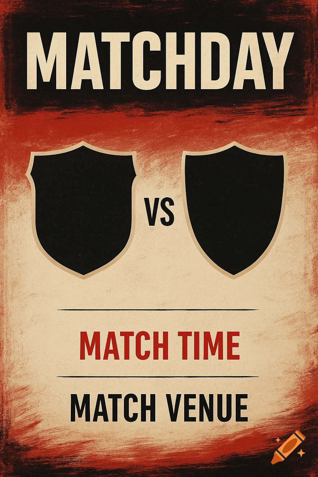 A grunge match day poster template with 'MATCHDAY', 'VS', 'MATCH TIME', and 'MATCH VENUE' text, and placeholder shields.