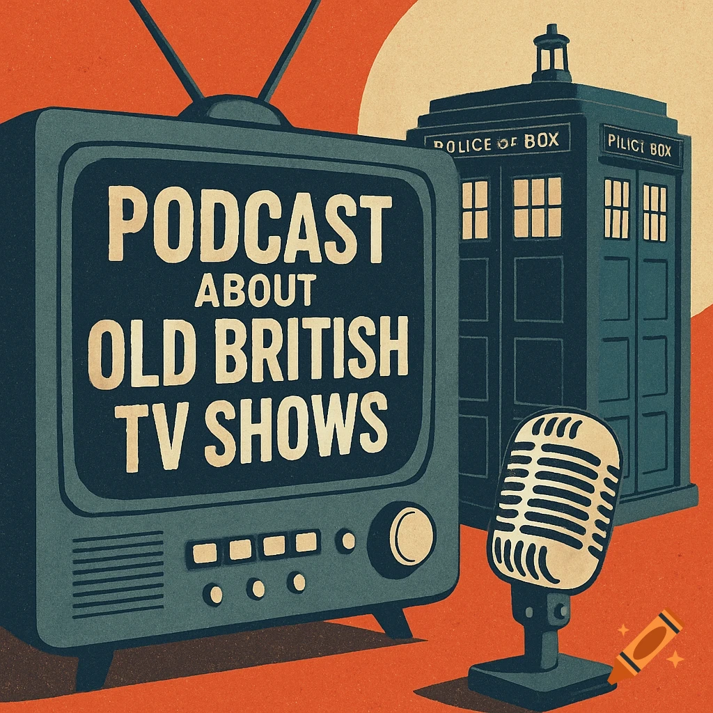 Retro illustration of a TV displaying text, a microphone, and a blue police box for a podcast about old British TV shows.