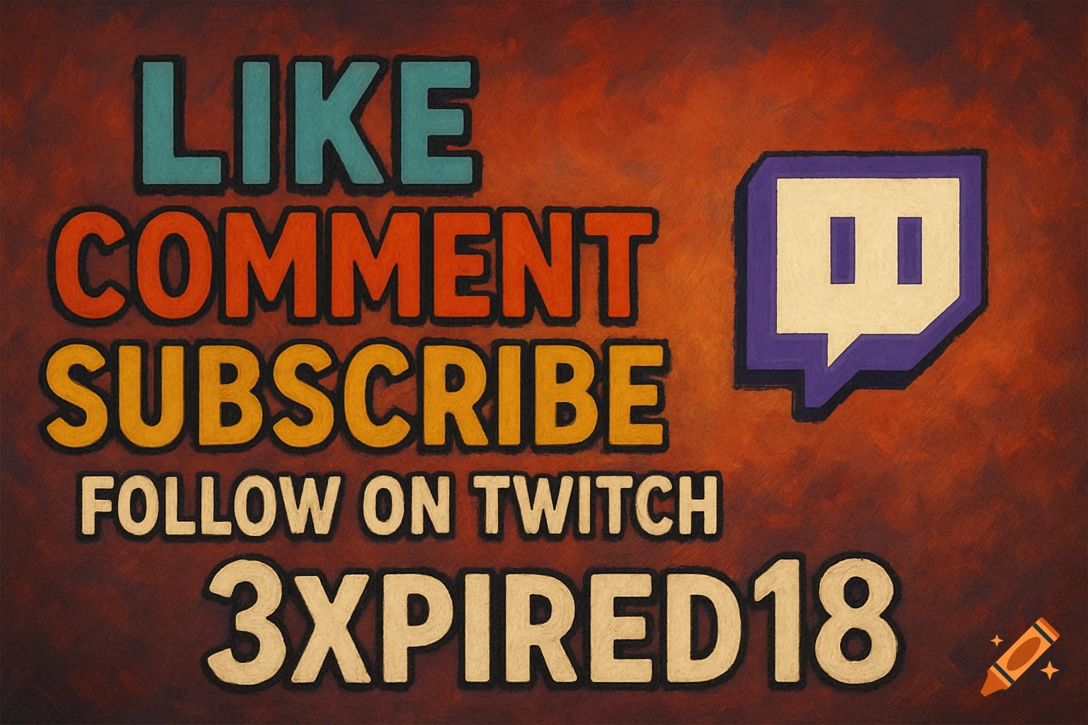 Text banner with Like, Comment, Subscribe, Follow on Twitch, and 3XPIRED18 next to a Twitch logo, in a textured style.