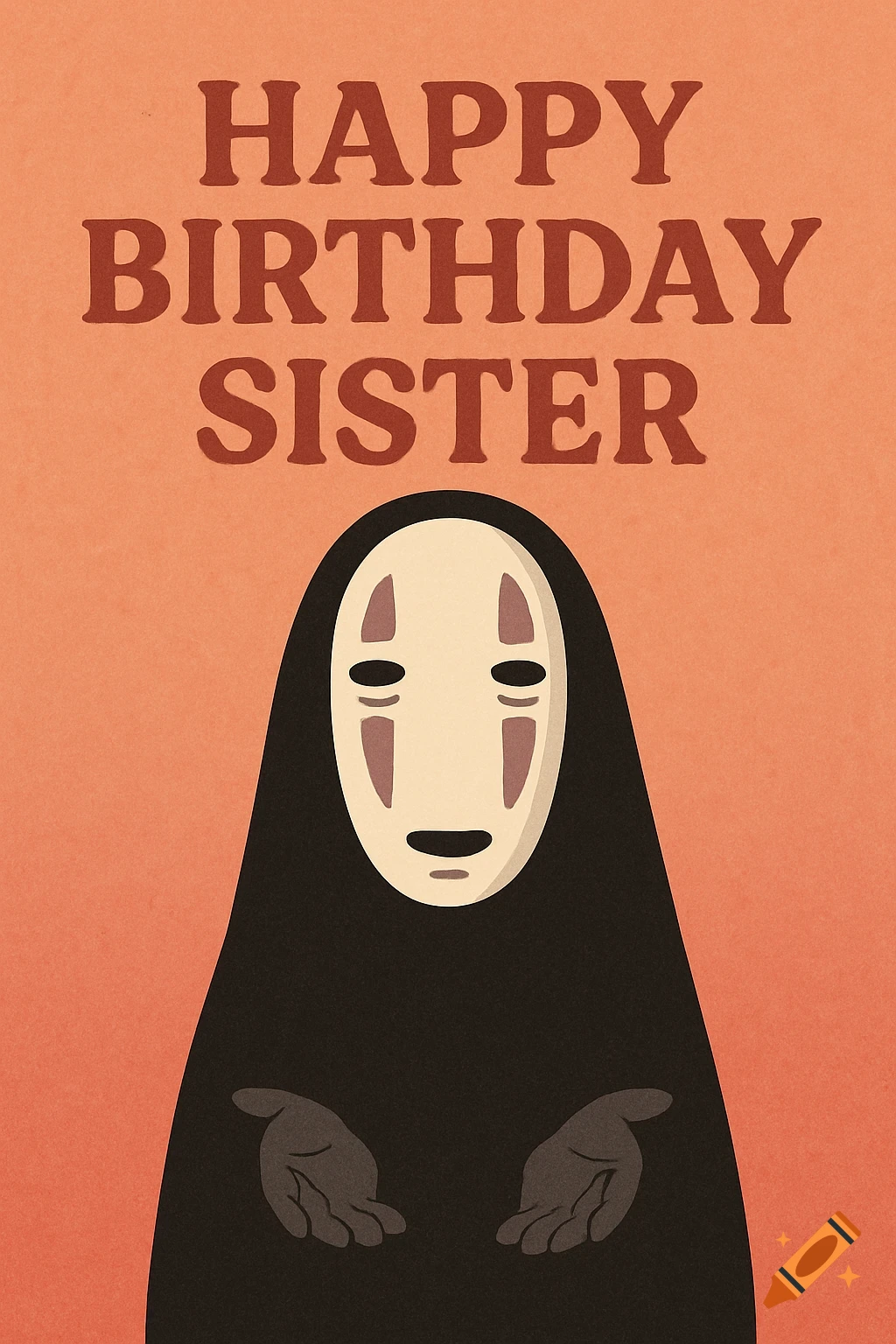 No-Face from Spirited Away on a birthday card that says 'Happy Birthday Sister'.
