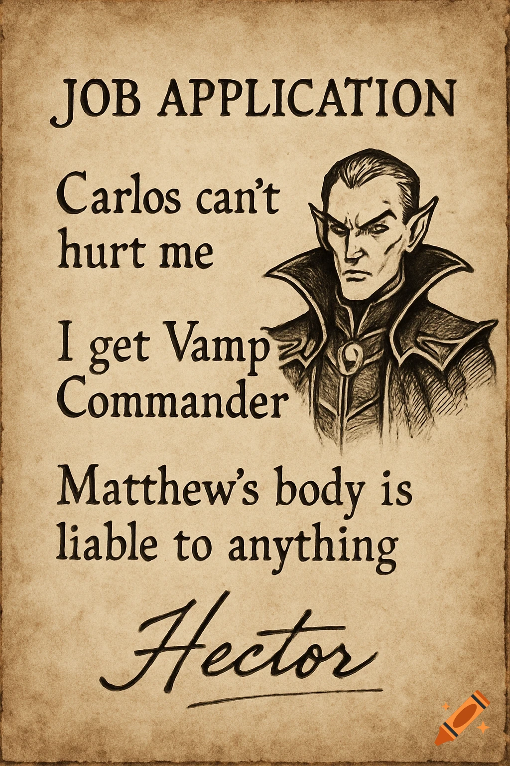 A vintage job application poster with an ink drawing of a vampire-like character next to the text. The text includes lines like 'Carlos can't hurt me', 'I get Vamp Commander', and a signature.