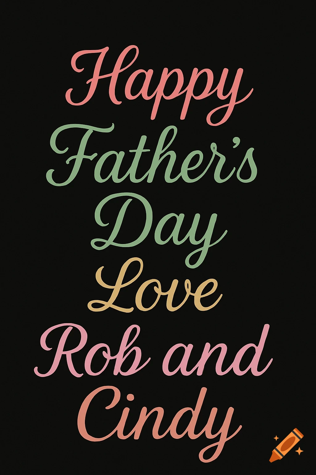 Colorful cursive text on black background reading 'Happy Father's Day Love Rob and Cindy'