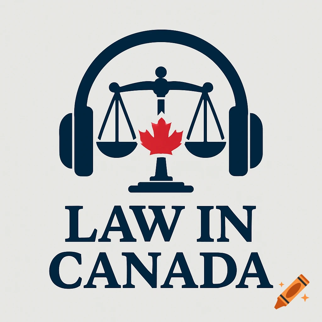 Logo for Law in Canada podcast with headphones, scales of justice, and a maple leaf