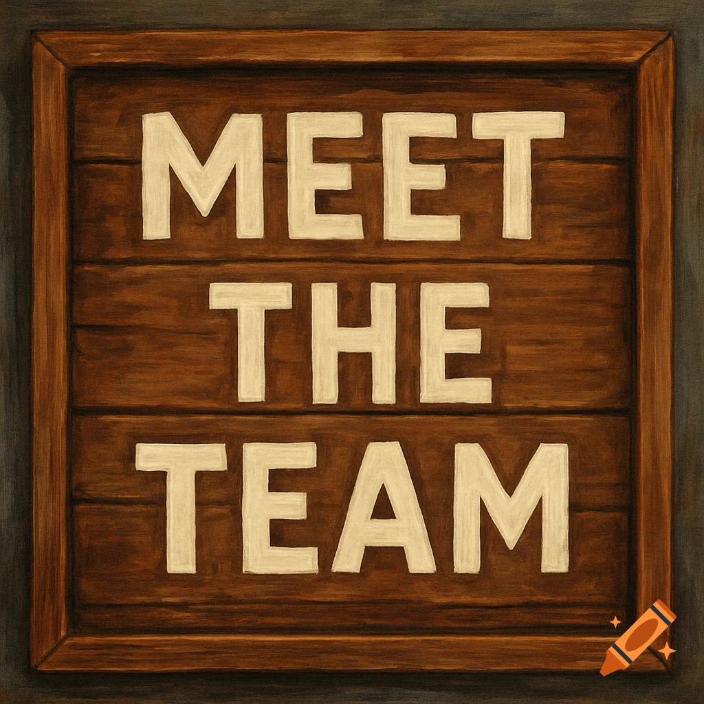 A wooden sign with the text 'MEET THE TEAM'