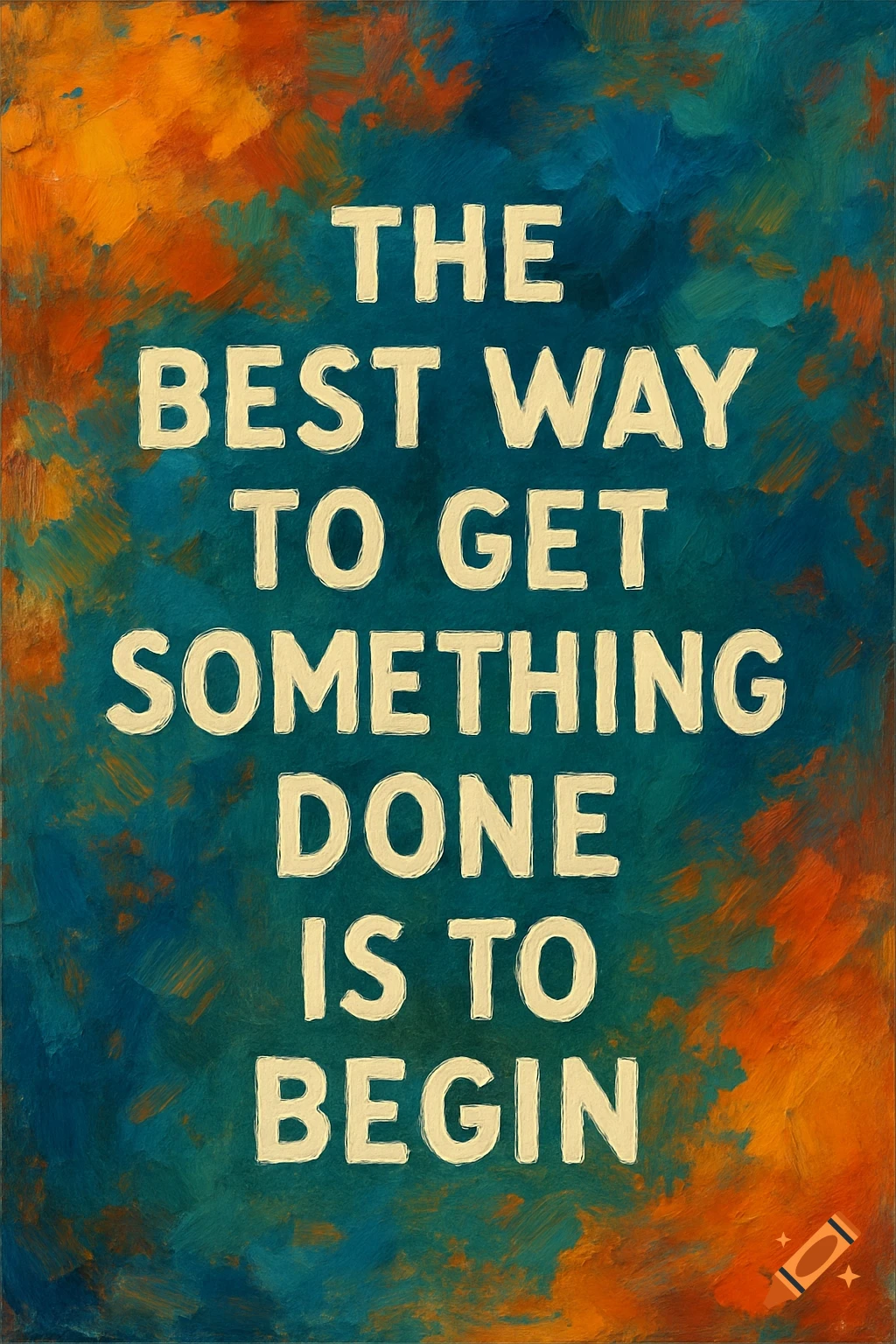 A motivational quote 'The best way to get something done is to begin' over an abstract blue and orange painted background.