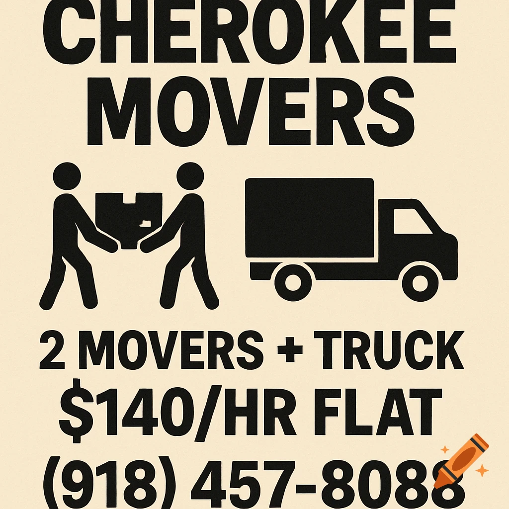 Graphic ad for Cherokee Movers: two figures with a box, truck icon, text '2 Movers + Truck $140/HR FLAT (918) 457-8088'