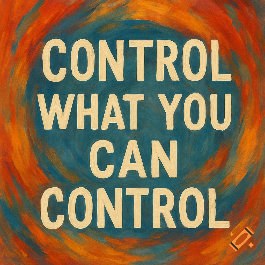 Inspirational text "Control what you can control" on a swirling abstract background in orange, blue, and red.